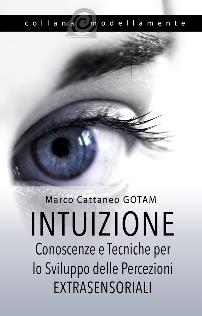 Libro Intuizione: Conoscenze e Tecniche per lo Sviluppo delle Percezioni Extrasensoriali di Marco Cattaneo GOTAM